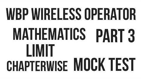 Wbp wireless operator main exam maths MCQ questions from limit chapter..practice set