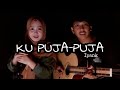 KU PUJA-PUJA IPANK - Cover RINI ft. ISHAN Lagu Viral Tiktok KU PUJA-PUJA IPANK - Cover RINI ft. ISHAN Lagu Viral Tiktok