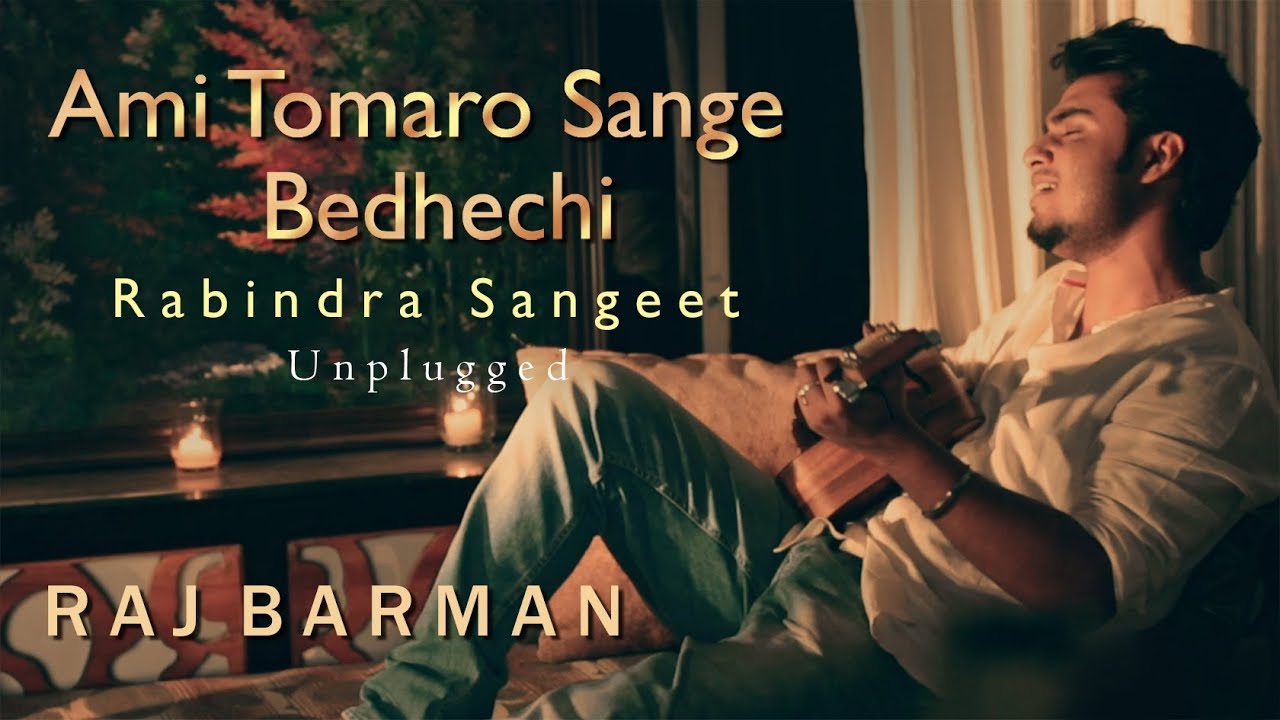 Ami Tomaro Shonge Bedhechi  Raj Barman  Rabindra Sangeet  Unplugged Cover