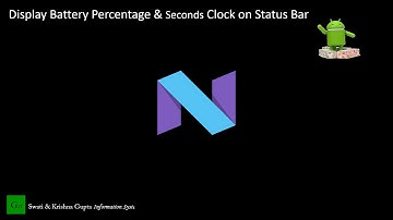 Android Nougat 7.0 Tips and Tricks - Display Battery Percentage & Seconds in Clock on Status Bar