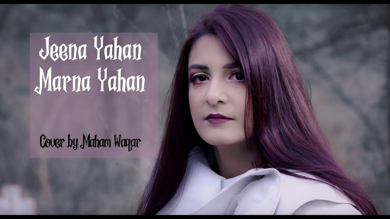 Jeena Yahan Marna Yahan l Cover l Maham Waqar