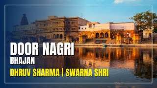 Door Nagri: A Soulful Journey into the Mystical Realm | Sung by Dhruv Sharma Swarna Shri 🎶