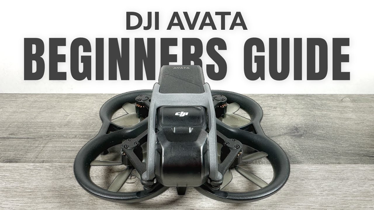 DJI AVATA Beginners Guide - Get Started Fast! 