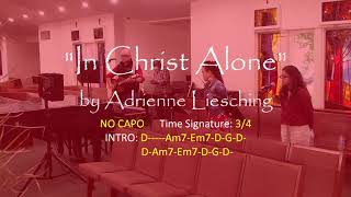 quotIN CHRIST ALONEquot by Adrienne Liesching with Guitar Chords see description