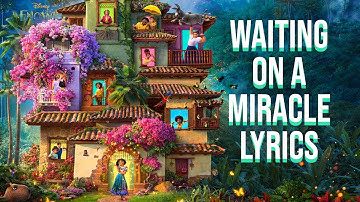 Waiting On A Miracle Lyrics (From "Disney