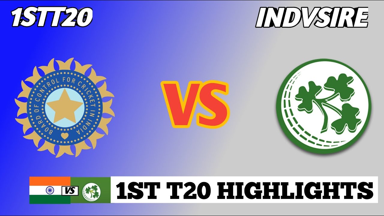 IND vs IRE 1st T20 Highlights India vs Ireland 1st T20 Highlights 2023 RC22 Cricket Anytime7