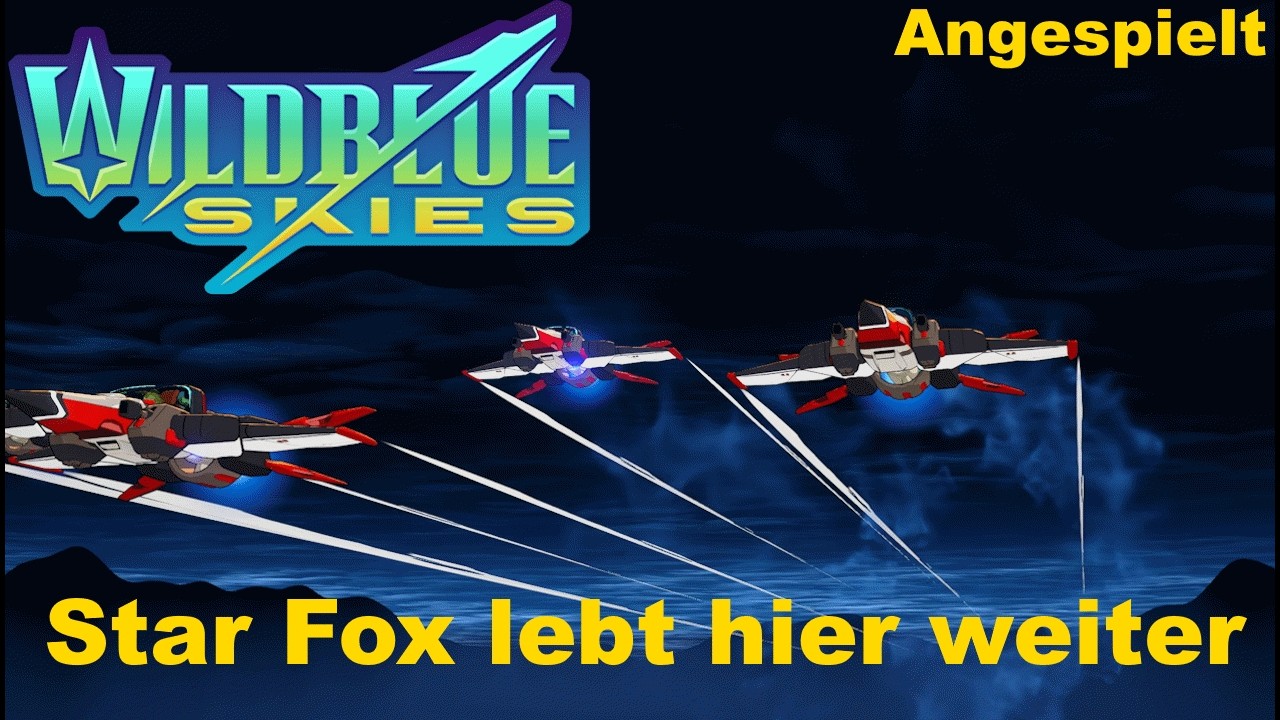 Star Fox lebt hier weiter - Wild Blue Skies - #angespielt #starfox #goodgame