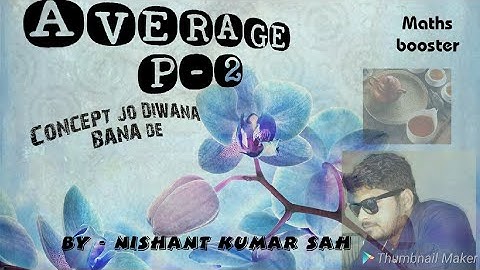 Average PART 2 BY NISHANT KUMAR SAH