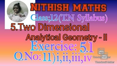 Class:12, Exercise 5.1, Q.No 11, Chapter 5.Two Dimensional Analytical Geometry II