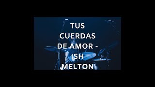 TUS CUERDAS DE AMOR - CHRISTINE D'CLARIO TOUR - ISH MELTON LIVE DRUMS chords
