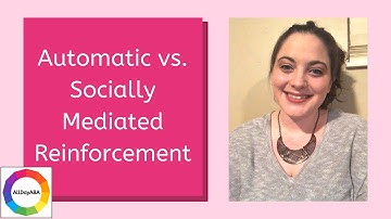 Automatic vs. Socially Mediated Reinforcement: 5th Edition Task List Section B-7