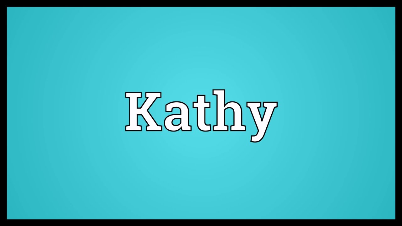 Kathy Meaning What Does Kathy Means In English YouTube Kathy Meaning What Does Kathy Means In English YouTube