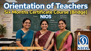 Orientation of Teachers Registered for Six Months Certificate Course (Bridge) | NIOS