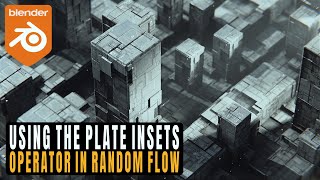 Using The Plate Insets Operator In Random Flow In Blender