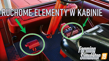 FS19: JAK DODAĆ RUCHOME ELEMENTY W KABINIE - MODDING TUTORIAL #4