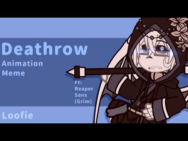 Deathrow, Animation Meme, Reaper Sans / Sans Au