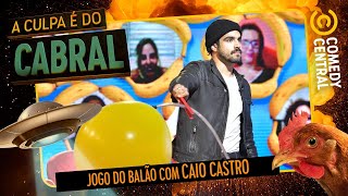 Jogo do Balão com Caio Castro | A Culpa É Do Cabral no Comedy Central