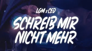 LGM x CED - SCHREIB MIR NICHT MEHR (Prod. by Hamrah)