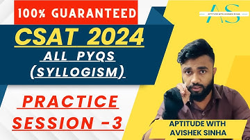 UPSC CSAT 2024 Course Practise Session-3 | SYLLOGISM (All PYQs) | AVISHEK SINHA |