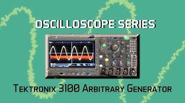 Oscilloscope 135: Tektronix 3100 Series Arbitrary Function Generator