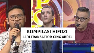 NGAKAK BANGET! Kompilasi Hifdzi Jadi Translator Cing Abdel, Hifdzi Kebingungan Sampai Nyerah!!