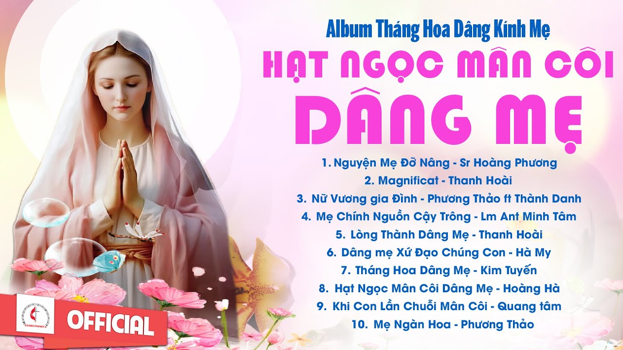 Album Tháng Hoa Dâng Mẹ l Hạt Ngọc Mân Côi Dâng Mẹ - Mẹ Ngàn Hoa l ...