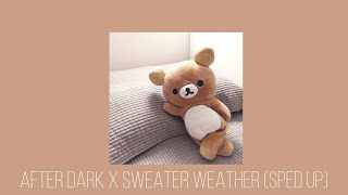 After Dark x Sweater Weather (SPED UP) | Mr.Kitty x Neighbourhood