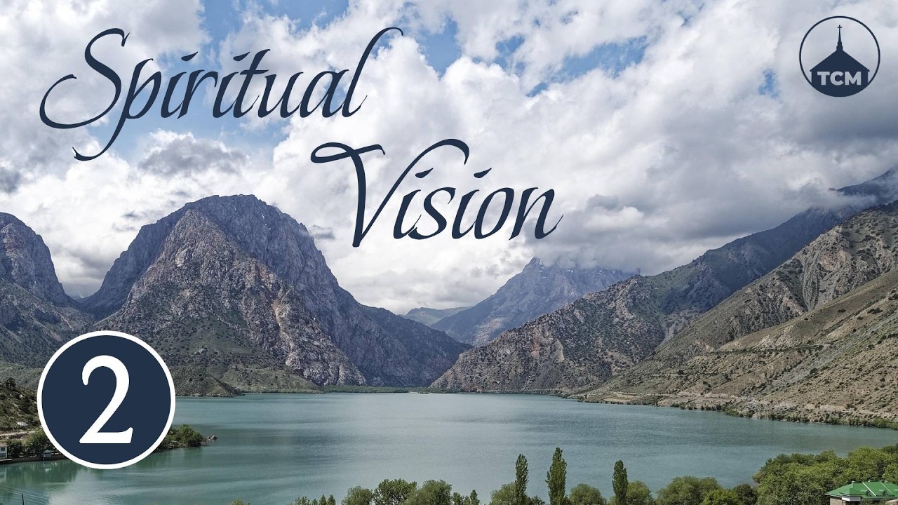 Spiritual Vision (Part 2) | Pastor Mark MacKenzie