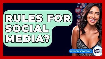 Rules For Social Media? - Everyday-Networking