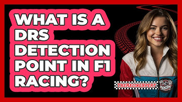 What Is A DRS Detection Point In F1 Racing? - The Racing Xpert