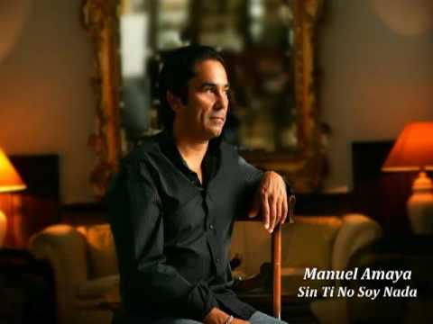 Manuel Amaya - Sin Ti No Soy Nada.