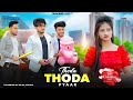 Thoda thoda pyaar  valentine special love story  ft ruhi  kingshuk  team raj presents