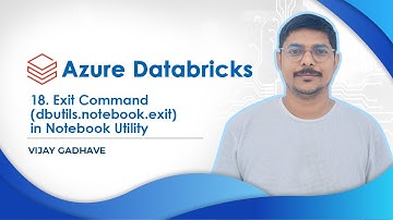 18. Exit Command in Notebook Utility | dbutils.notebook.exit() | Azure Databricks