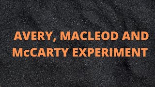 Avery, Macleod, And Mccarty Experiment