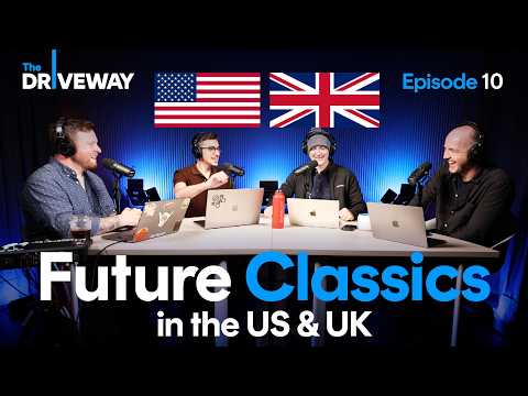 Future Classics in the US and UK | The Driveway Podcast Episode 10