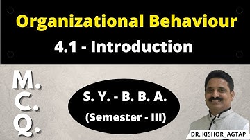 Organizational Behaviour | Introduction (4.1) | SEM 3| M.C.Q. | B.B.A | Dr. Kishor Jagtap