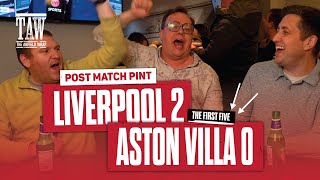 Details Liverpool 2 Aston Villa 0 | Post Match Pint First Five News