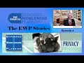 The #EWP #Stories Video Series – Part 1 – Episode 4 - #PRIVACY 4