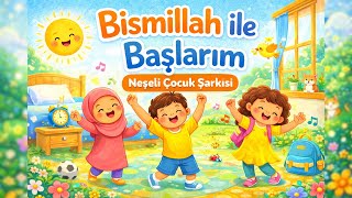 Bismillah ile Başlarım | Neşeli Çocuk Şarkısı | Minik Kalpler