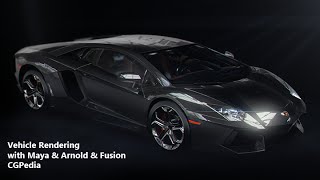 CGPedia - Vehicle Rendering with Maya & Arnold & Fusion
