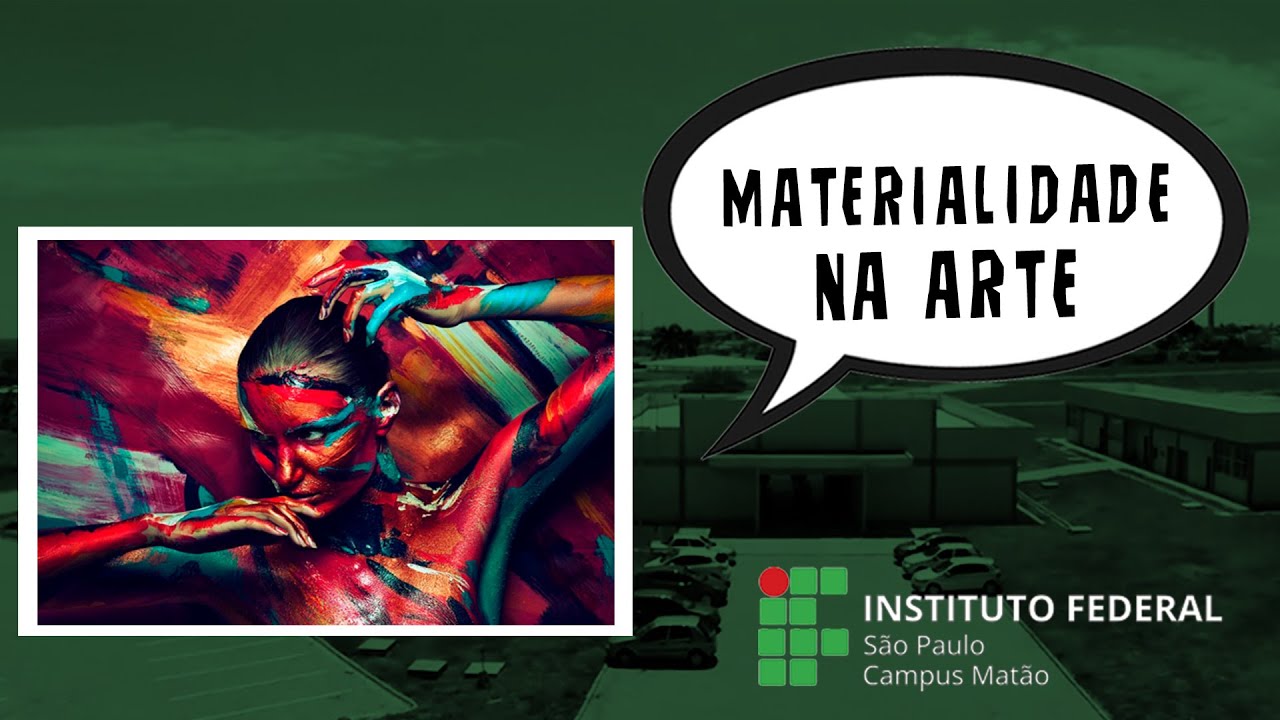 Materialidade na arte - Aulas de Artes - IFSP Matão