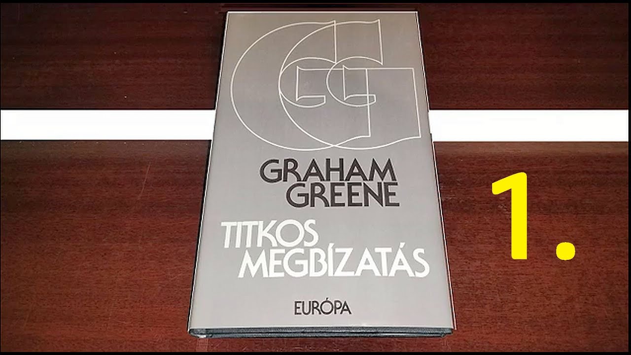 Graham Greene - Titkos megbízatás 1. - Az 