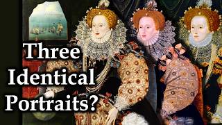 Why Does ELIZABETH I Have THREE Identical Portraits?