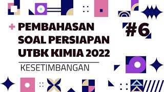 #Part6 Discussion of 2022 UTBK TKA CHEMISTRY Prediction Questions (CHEMICAL EQUILIBRIUM)