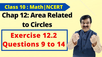10th Maths NCERT, Chap12 Area Related Circle, Exercise 12.2, Q9 to Q14 solved,#AreaRelatedCircle