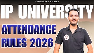 IP UNIVERSITY ATTENDANCE RULES 2026 | Commerce Bhaiya
