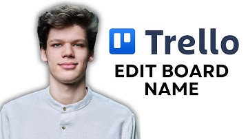 HOW TO CHANGE BOARD NAME IN TRELLO IN 2024