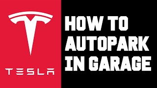 tesla how to autopark in garage - how to setup autopark in your garage quick step by step guide