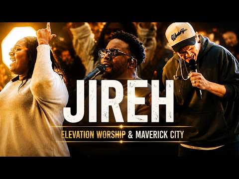 Jireh | Elevation Worship & Maverick City