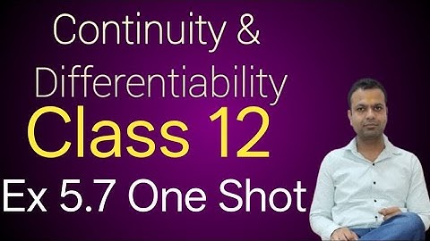 Class 12 Maths Chapter 5 Exercise 5.7 | Continuity & Differentiability Explained | One Shot|